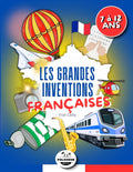 Les Grandes Inventions Françaises: L’histoire passionnante des inventions et inventeurs français | Livre jeunesse 7-12 ans (French Edition)