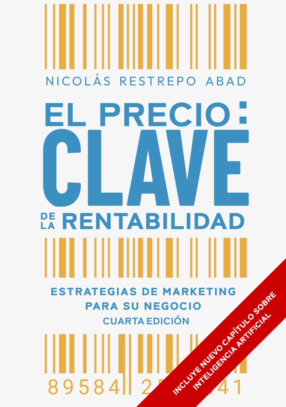 El precio: clave de la rentabilidad: Estrategias de marketing para su negocio (Cuarta Edición) (Spanish Edition)