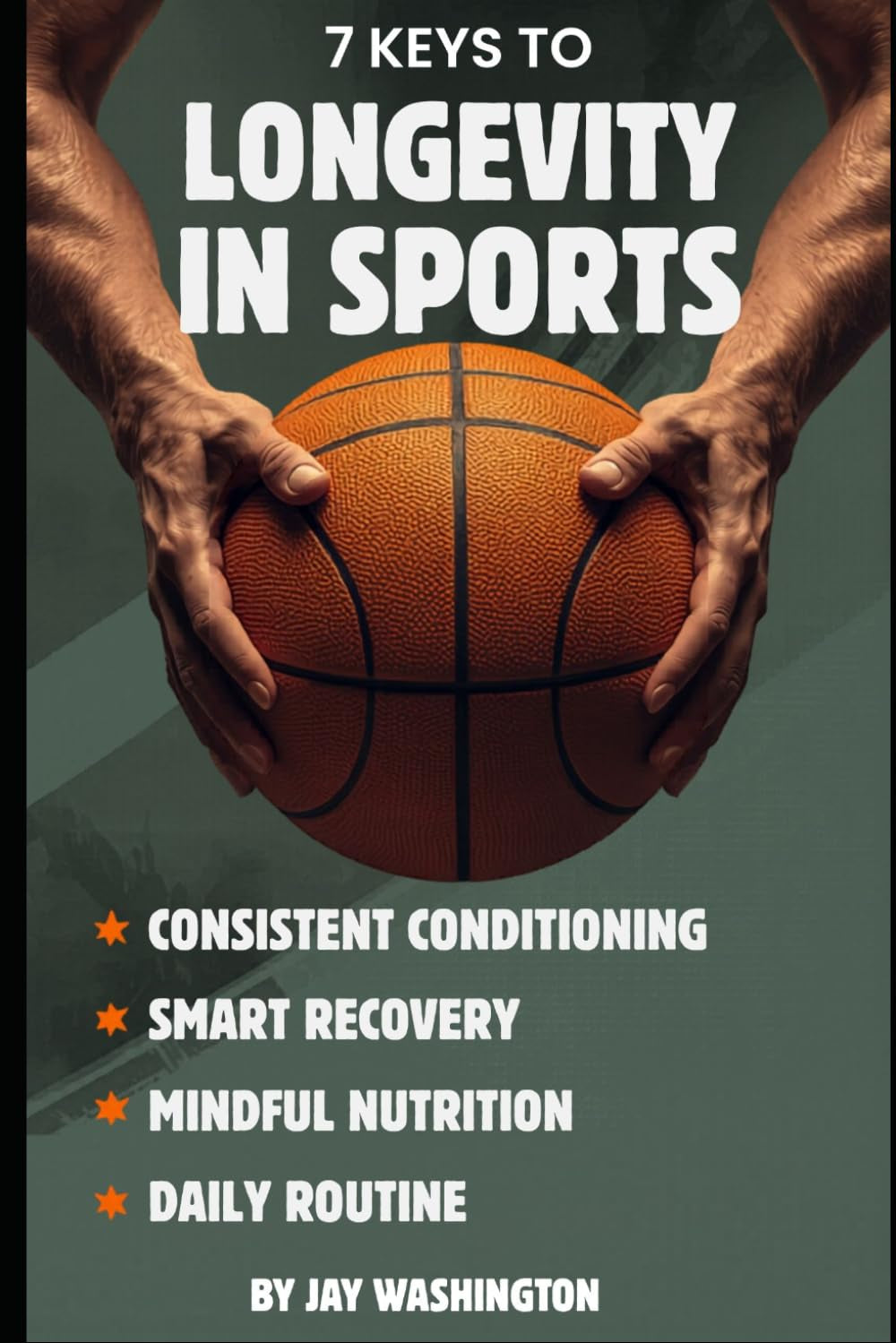 7 KEYS TO LONGEVITY IN SPORTS