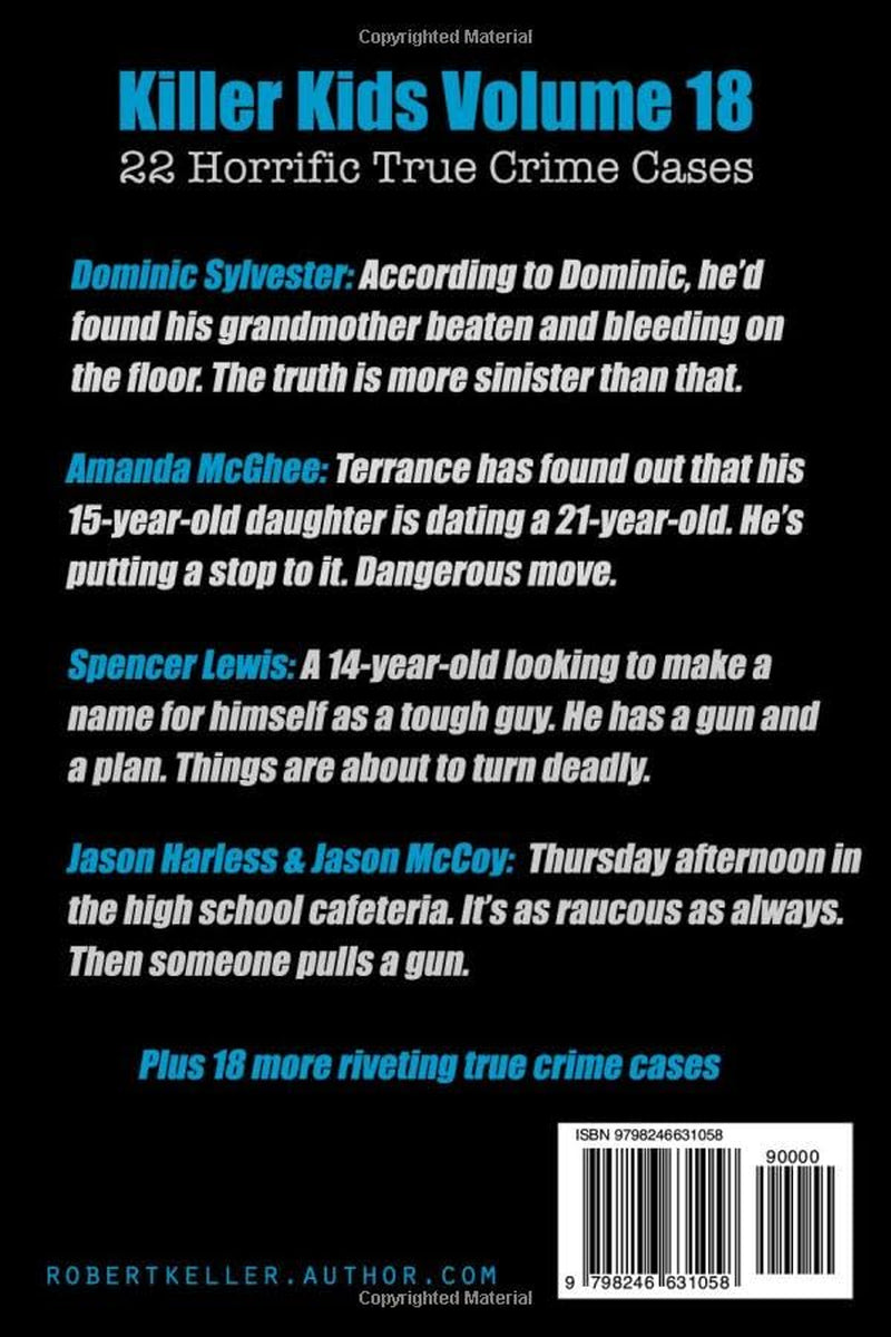 Killer Kids Volume 18: 22 Shocking True Crime Cases of Kids Who Kill