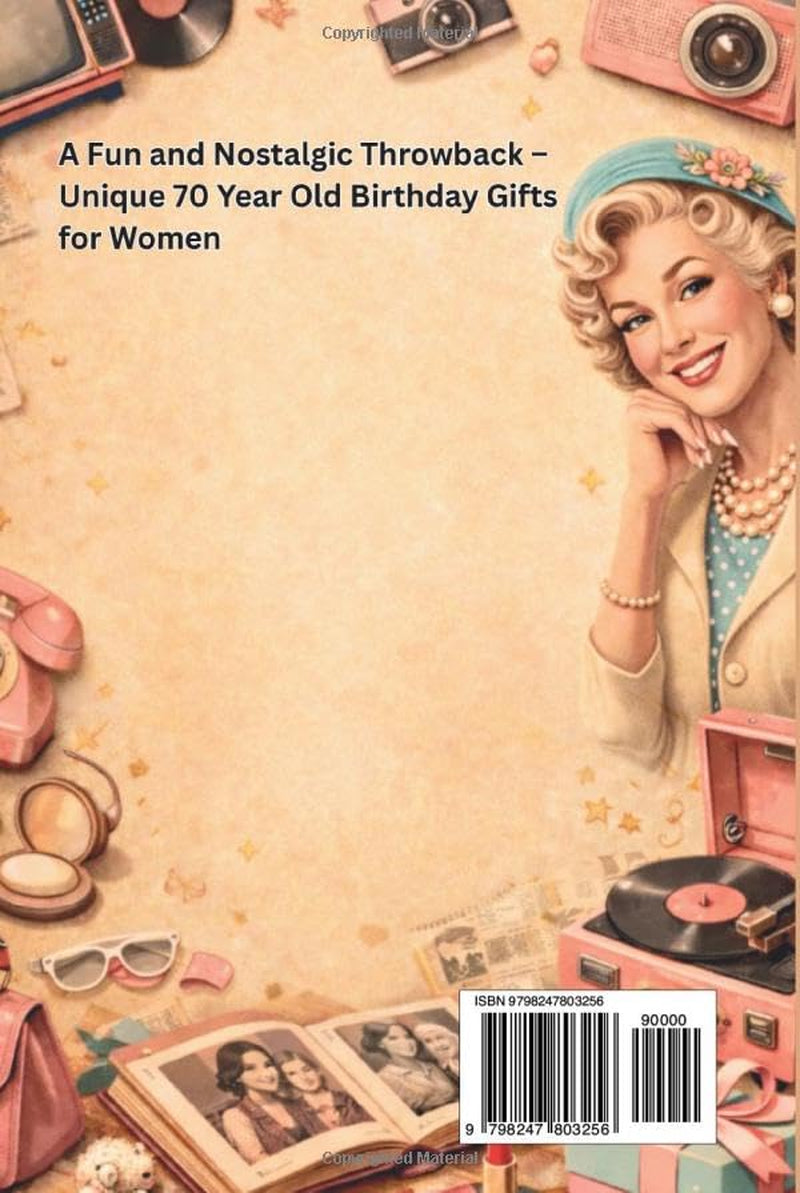 101 Things Only 70-Year-Old Women Know: A Fun and Nostalgic Throwback – Unique 70 Year Old Birthday Gifts for Women