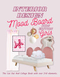 Interior Design Mood Board Kids Edition: Girls: The Cut Out And Collage Book with over 240 elements. (Interior Design Planning)
