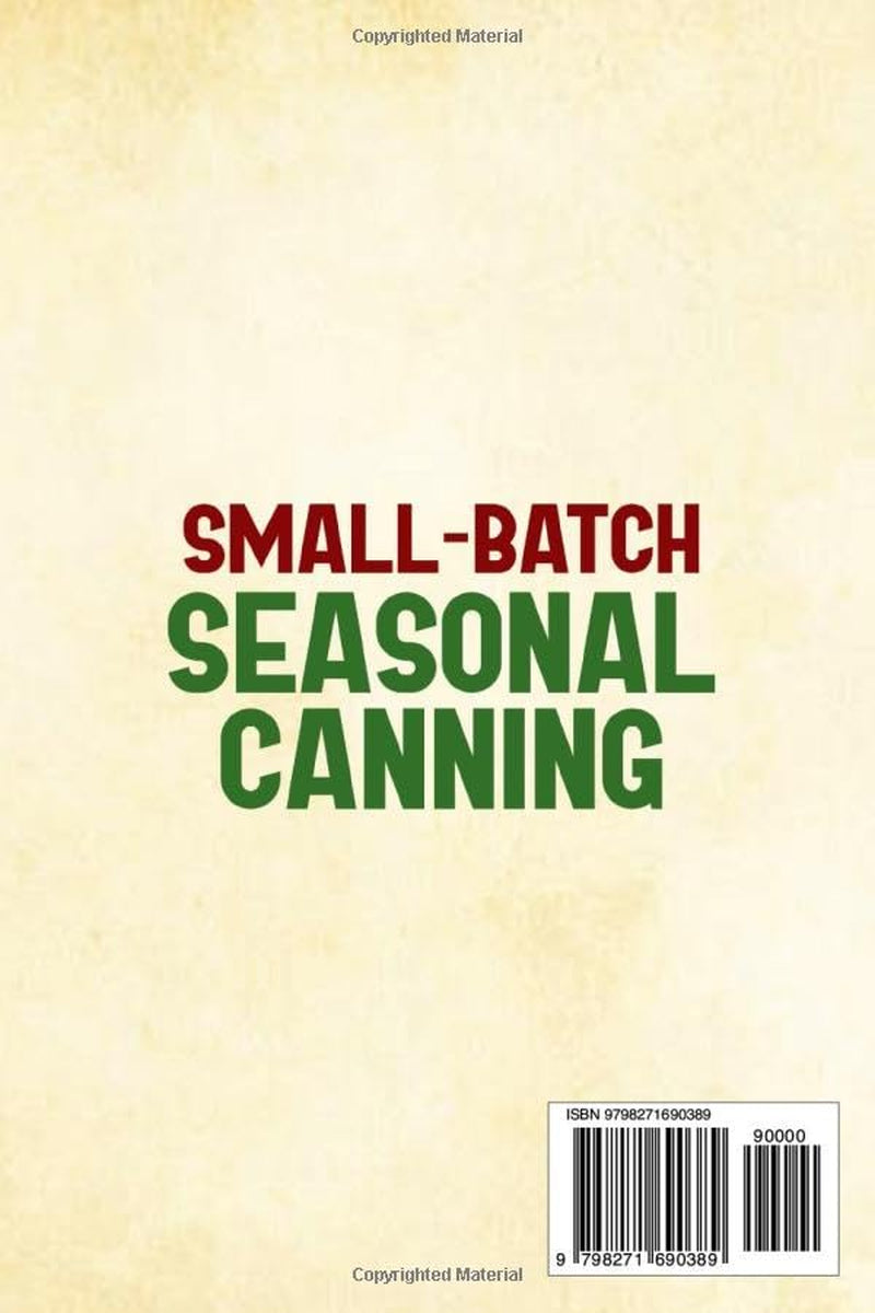 Small-Batch Seasonal Canning: Easy, Quick, and Safe Preserving — Just 3 Jars at a Time