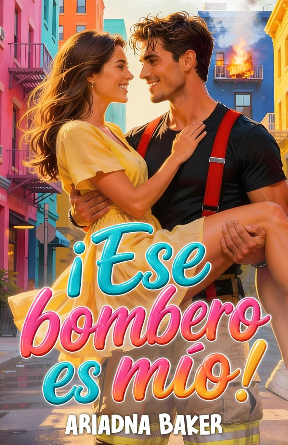 ¡Ese bombero es mío! (Spanish Edition)