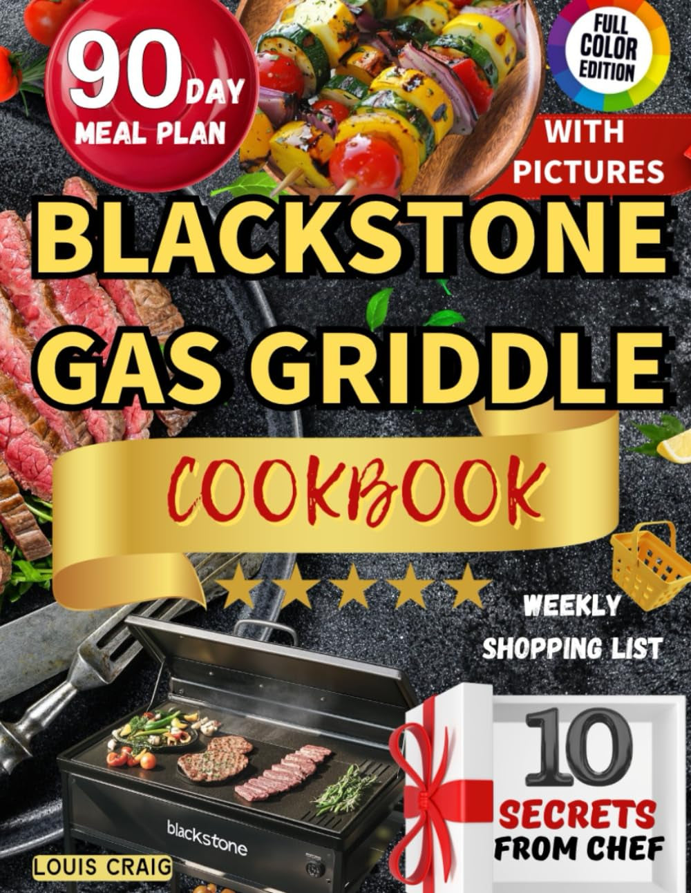 Blackstone Gas Griddle Cookbook: Unlock the Secrets of Griddle Cuisine with Expert Tips and Tricks from the Chef, and Enjoy Delicious, Easy Recipes with Pictures for Every Occasion All Year Round