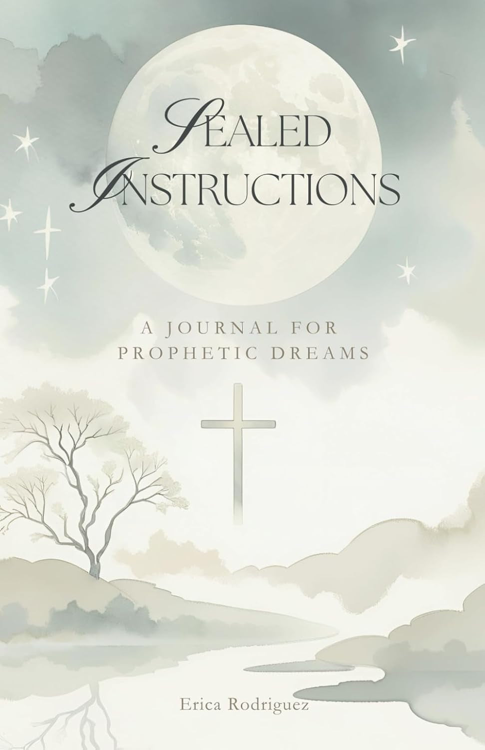 Sealed Instructions: A Journal for Prophetic Dreams
