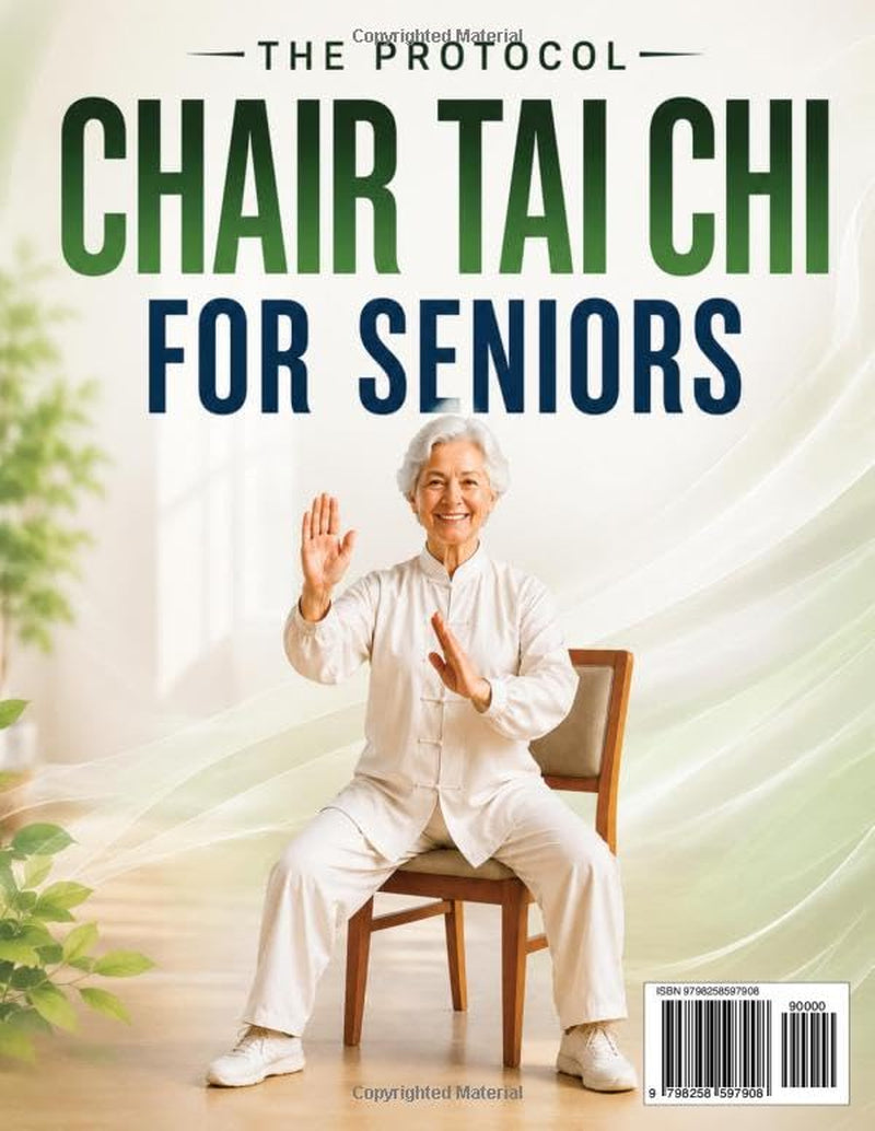The Chair Tai Chi Protocol for Seniors: The Step-by-Step 10-Minute Daily Program to Reclaim Your Morning, Reduce Joint Pain and Restore Your Balance in 8 Weeks — With Video Lessons and Illustrations