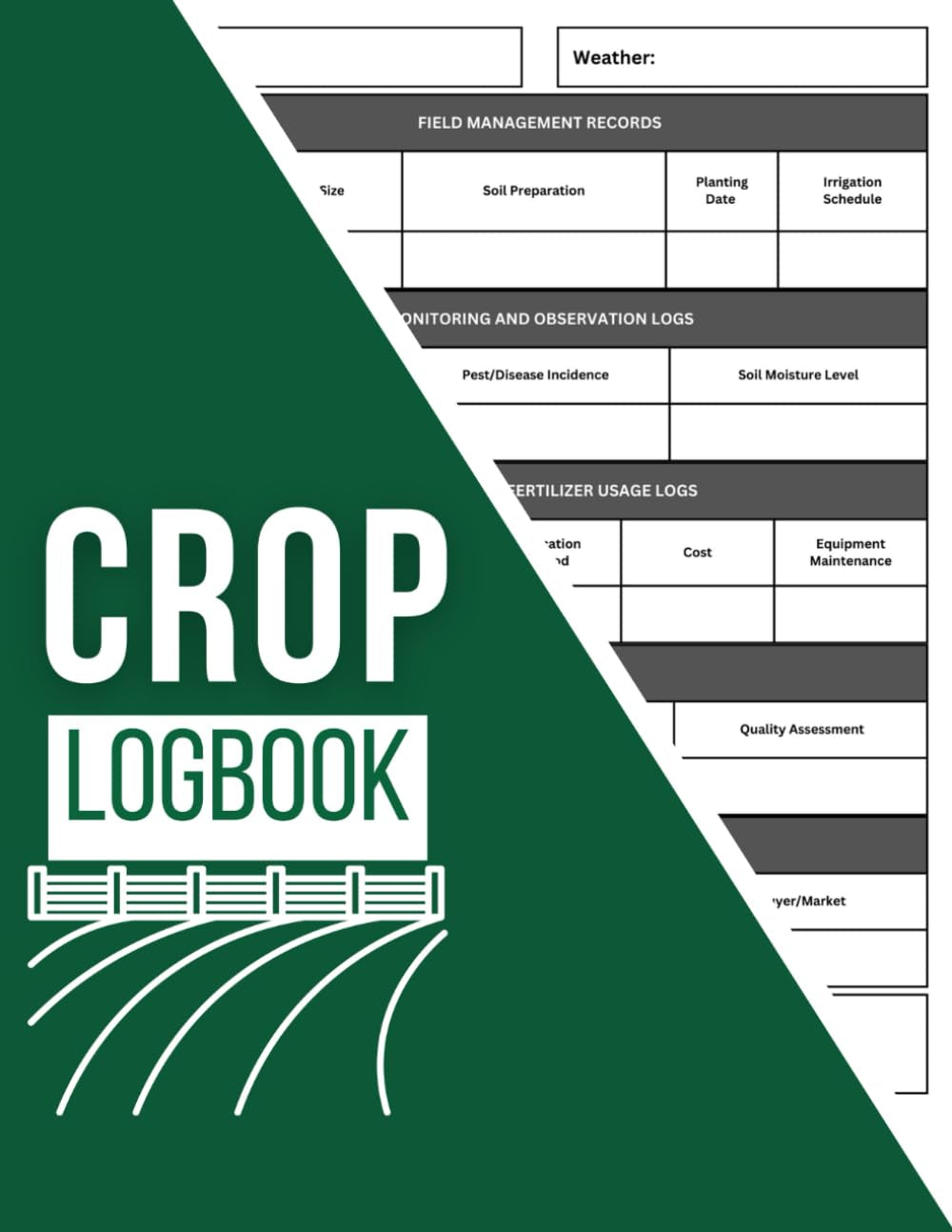 Agricultural Crop Logbook: Farmers Record Keeping Book, Field Management, Agricultural Pesticides Application Tracking, Monitor Progress, Harvest Records and Sales
