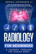 Radiology for Beginners: A Journey Through the Human Body