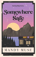 Somewhere Safe: A MMF Cowboy Romance (Sterling Ridge Series)