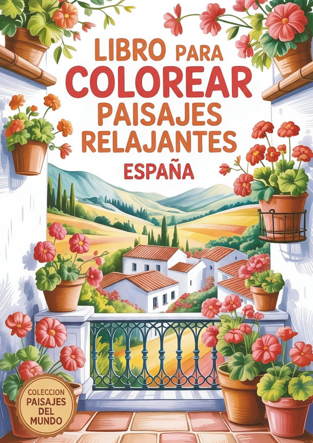 Libro para colorear paisajes relajantes: España (Colección paisajes del mundo) (Spanish Edition)