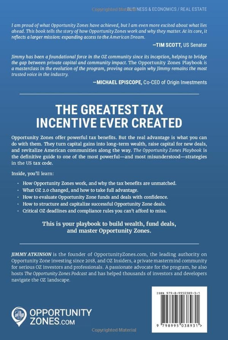 The Opportunity Zones Playbook: Master the OZ Tax Incentive to Build Wealth, Fund Deals, and Create Impact