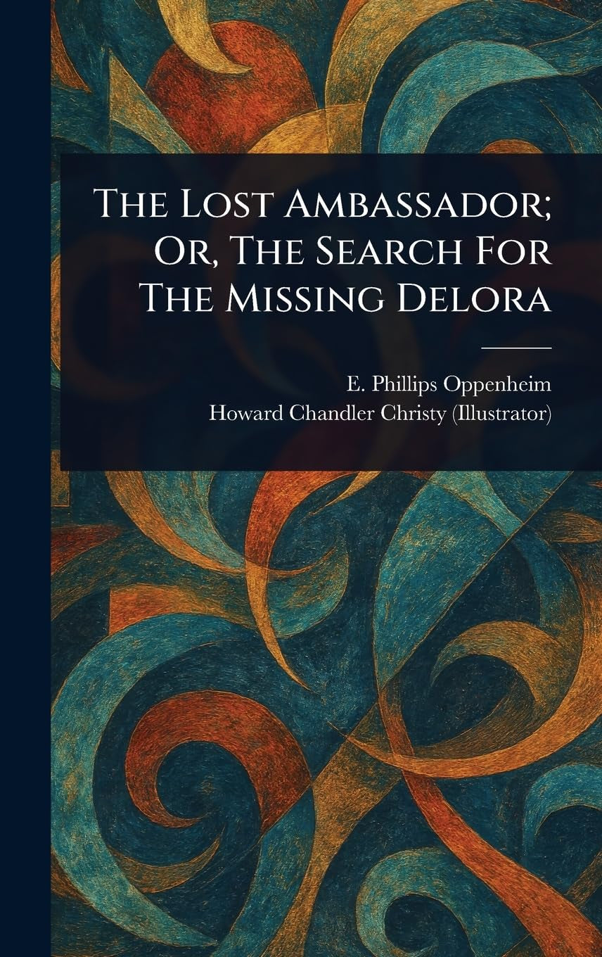 The Lost Ambassador; Or, The Search For The Missing Delora