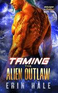 Taming the Alien Outlaw (Brides of the Bohnari)