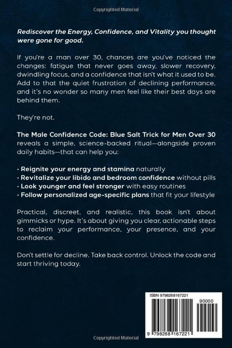 The Male Confidence Code | Blue Salt Trick for Men Over 30: Simple, Science-Backed Rituals to Boost Energy, Restore Libido & Look Younger Without Drugs or Gym Time