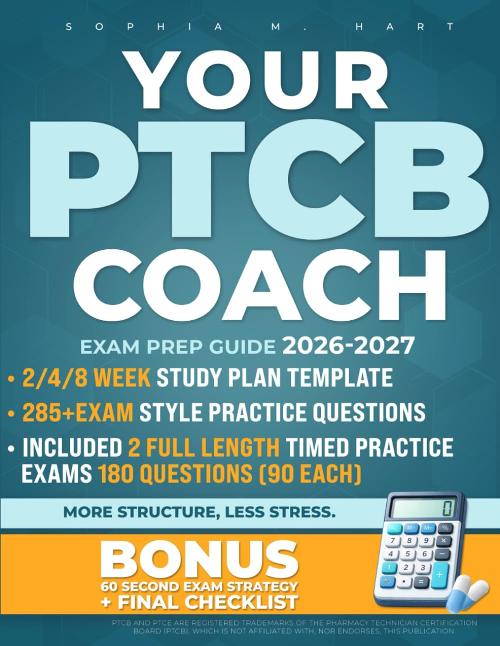 Your PTCB Coach: PTCB Exam Prep Guide for Students with Little Time and Math Anxiety, with a flexible study plan, clear pharmacy math review, and practice by exam domain