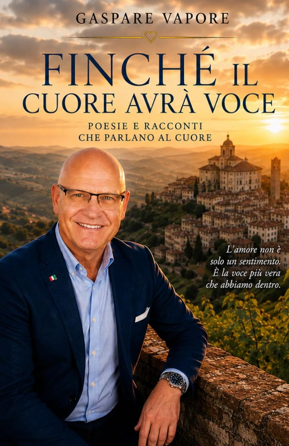 FINCHÉ IL CUORE AVRÀ VOCE: Poesie e racconti tra amore, memoria e paesaggi dell'anima (LE STAGIONI DEL CUORE Storie, poesie e ricordi che parlano all'anima) (Italian Edition)