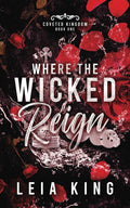 WHERE THE WICKED REIGN: A Dark Mafia Reverse Harem Romance (COVETED KINGDOM)