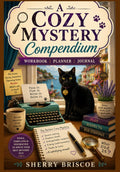 A Cozy Mystery Compendium: Workbook, planner, journal