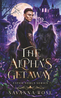 The Alpha's Getaway (Fated Souls Series: Book 3)
