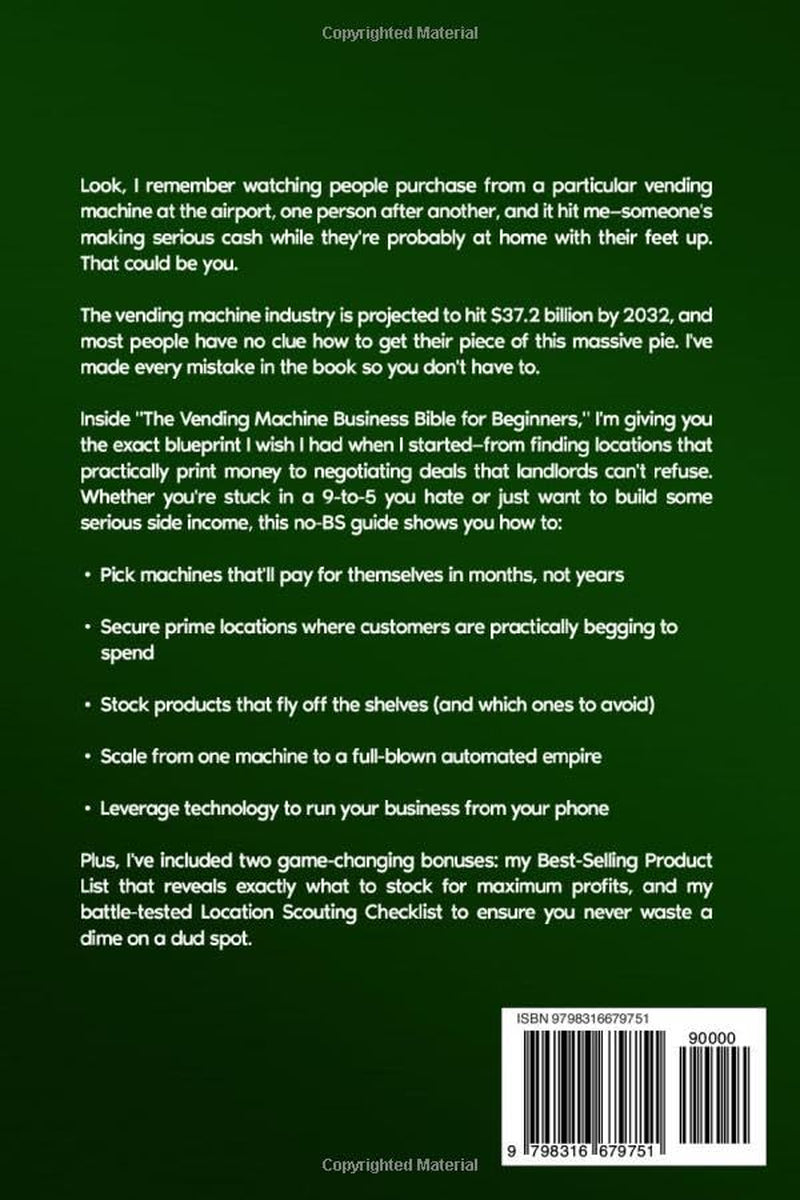 Vending Machine Business Bible for Beginners: Launching an Inflation-Proof Empire, Building Passive Wealth, and Breaking Free from the 9-to-5 Grind