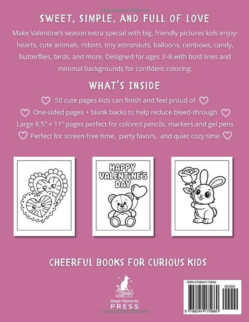 Valentine’s Day Coloring Book for Kids Ages 3–8: 50 Cute Pages with Hearts, Animals, Robots, Astronauts, Balloons, Rainbows & Candy (Magic Moments Press. Cheerful books for curious kids)