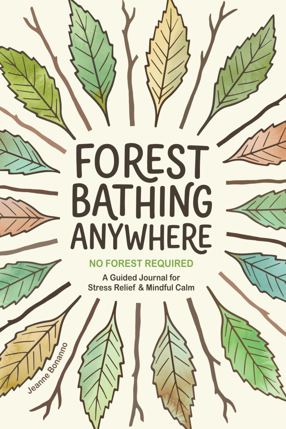 Forest Bathing Anywhere - No Forest Required: A Guided Journal for Stress Relief & Mindful Calm