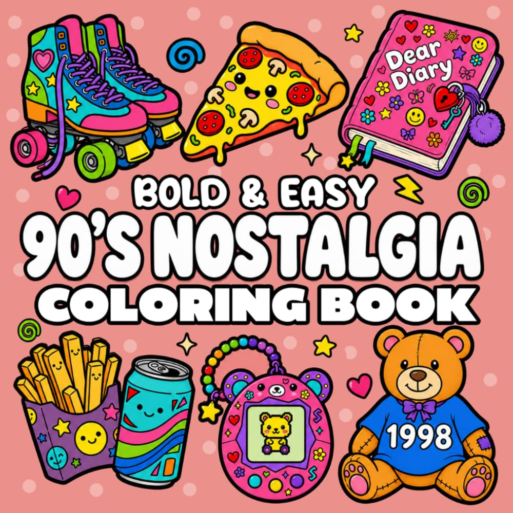 90s Nostalgia Coloring Book: Cute Bold and Easy Retro Designs Featuring Fun Throwback Objects, Gadgets, Snacks for Relaxation, Creativity, and Stress Relief (Cute Coloring Books)