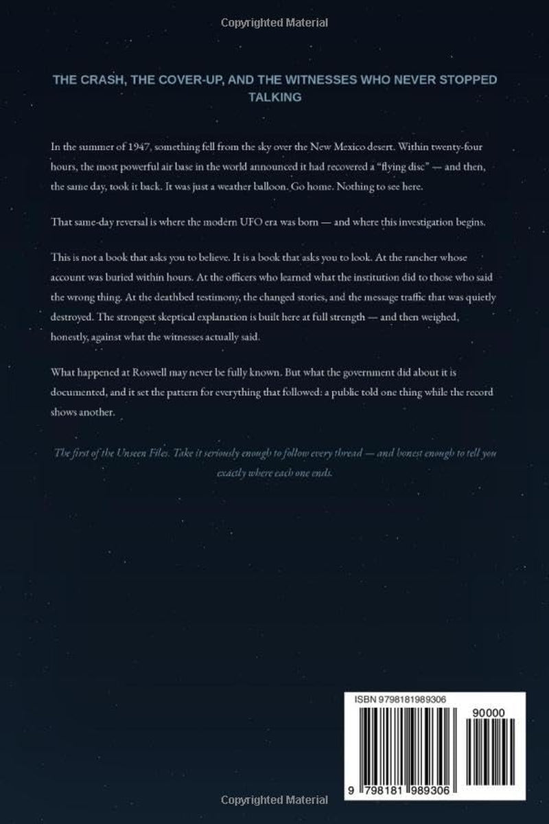 Roswell: The Crash, the Cover-Up, and the Witnesses Who Never Stopped Talking (The Unseen Files)