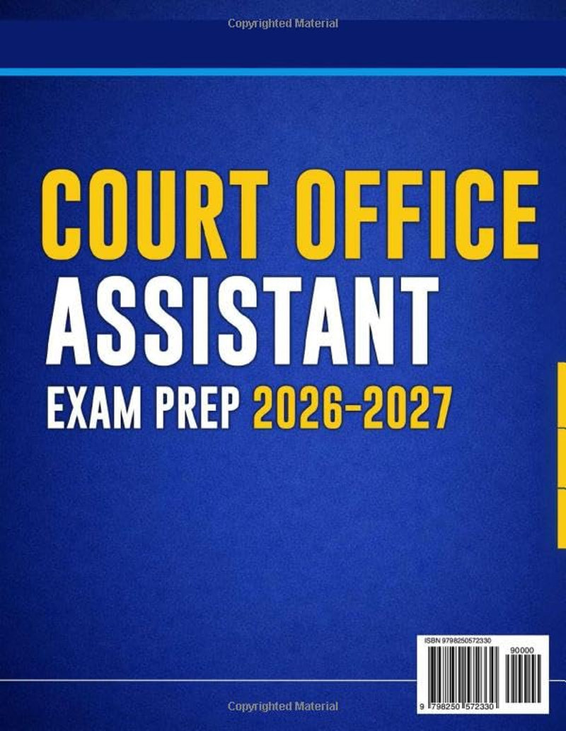 Court Office Assistant Exam Prep 2026-2027: Blueprint-Mapped Review with Study Plans, 600+ Practice Questions, 6 Full-Length Exams, Detailed Rationales and Strategy to Stop Second-Guessing