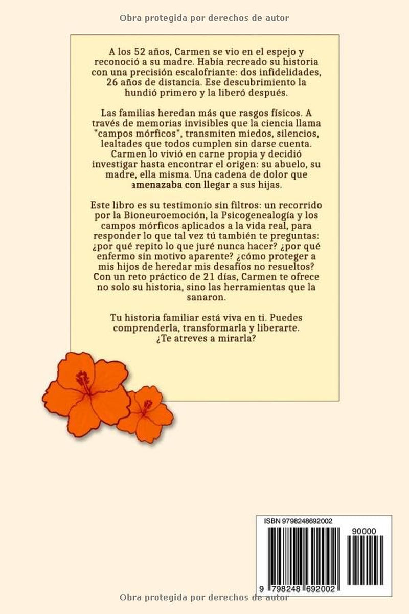 La herencia que nadie te contó: Los hijos, espejos de traumas y patrones familiares de cuatro generaciones: Memoria transformacional sobre sanación ... con ejercicios prácticos. (Spanish Edition)