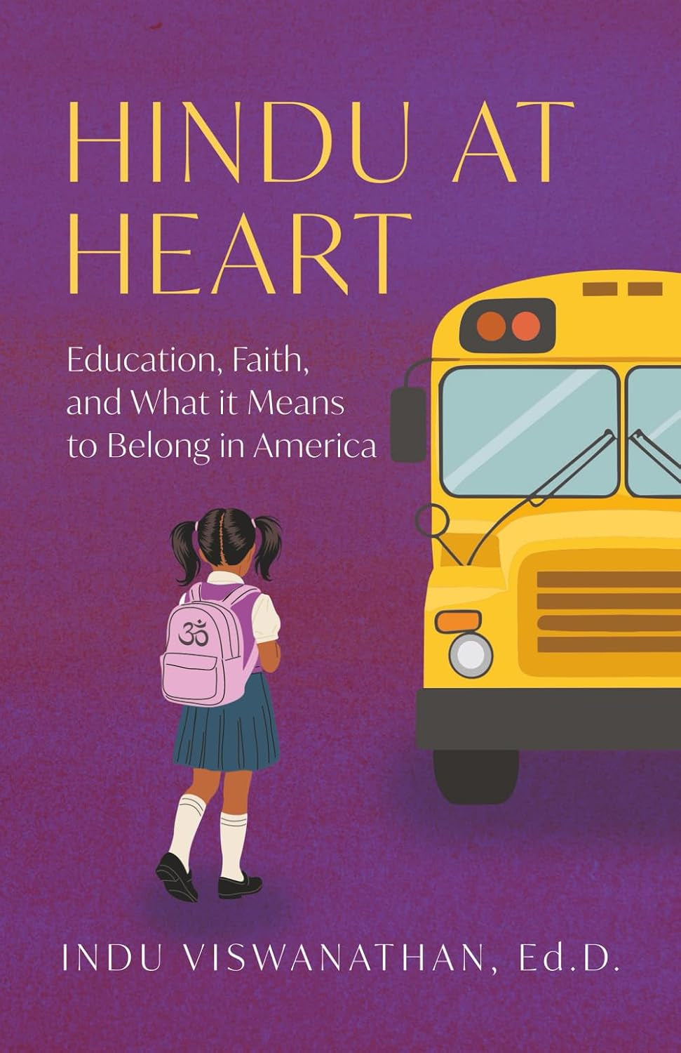 Hindu at Heart: Education, Faith, and What It Means to Belong in America