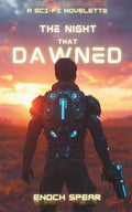 The Night that Dawned: An Epic Christian Sci-Fi Novelette