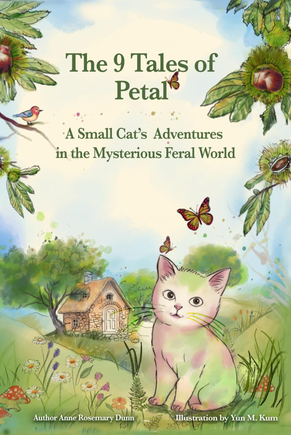 The 9 Tales of Petal: A Small Cat's Adventures in the Mysterious Feral World