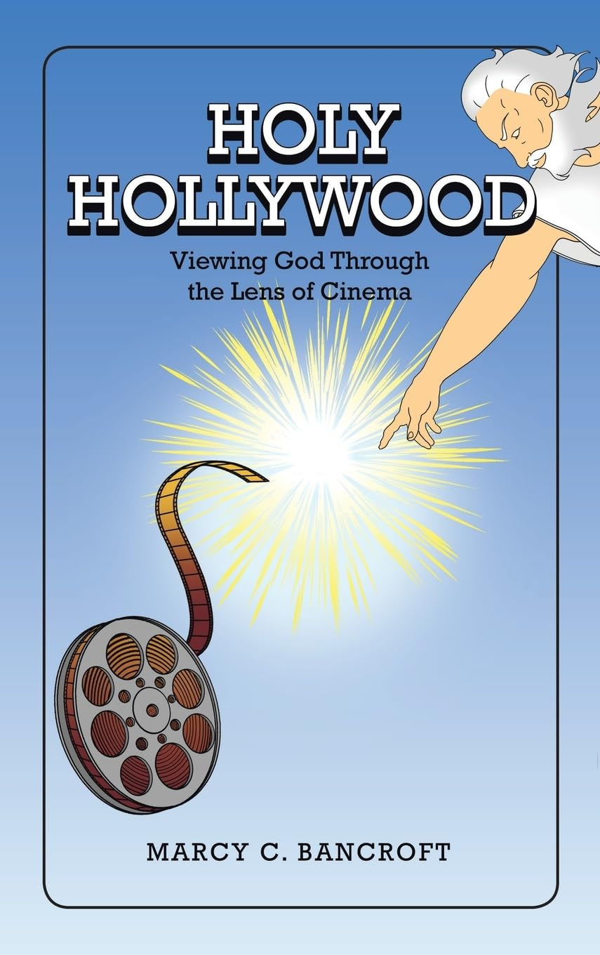 Holy Hollywood: Viewing God Through the Lens of Cinema