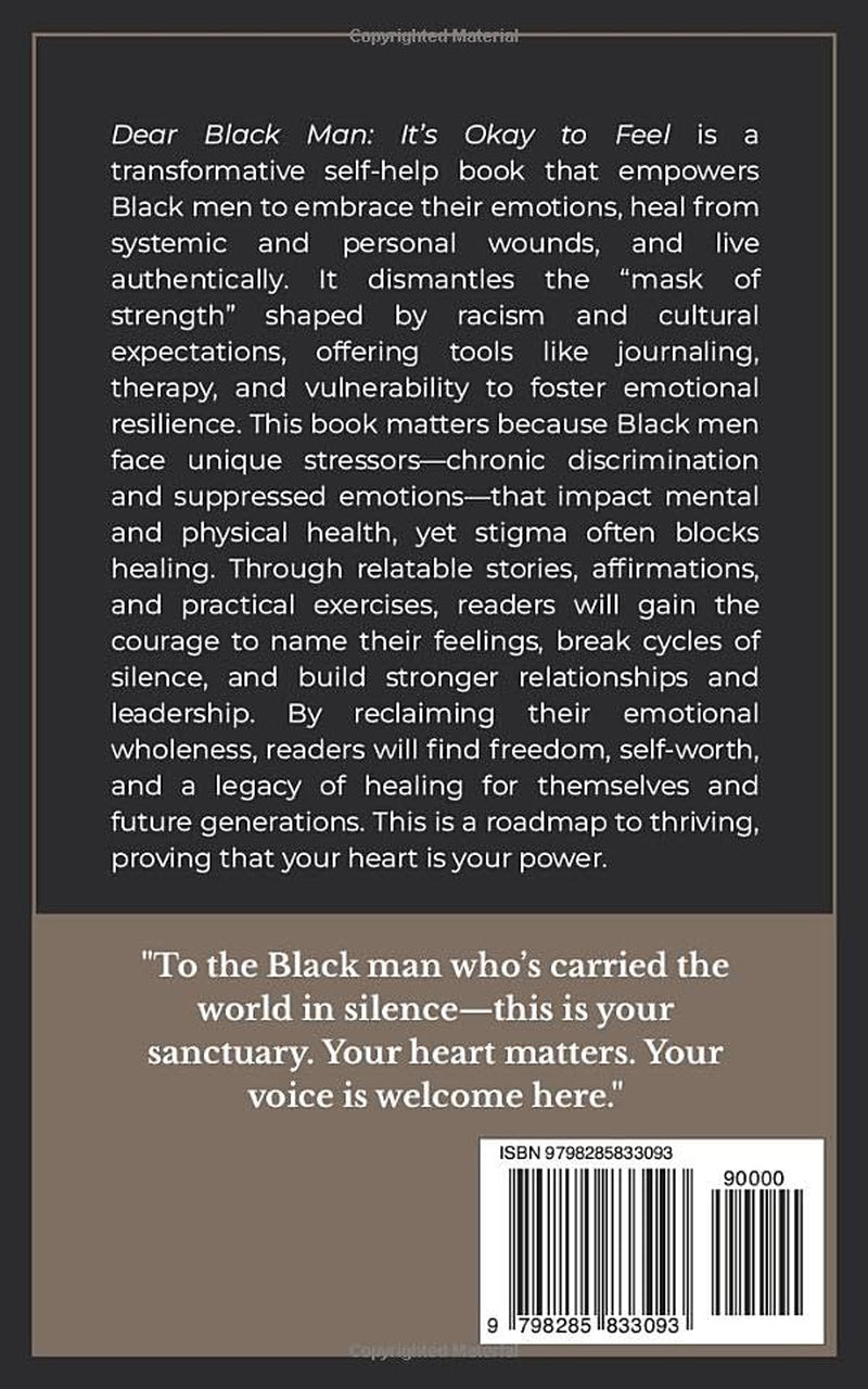 Dear Black Man - It’s Okay to Feel: A Healing Guide to Embracing Your Emotions, Reclaiming Your Power (Healing Black Kings)