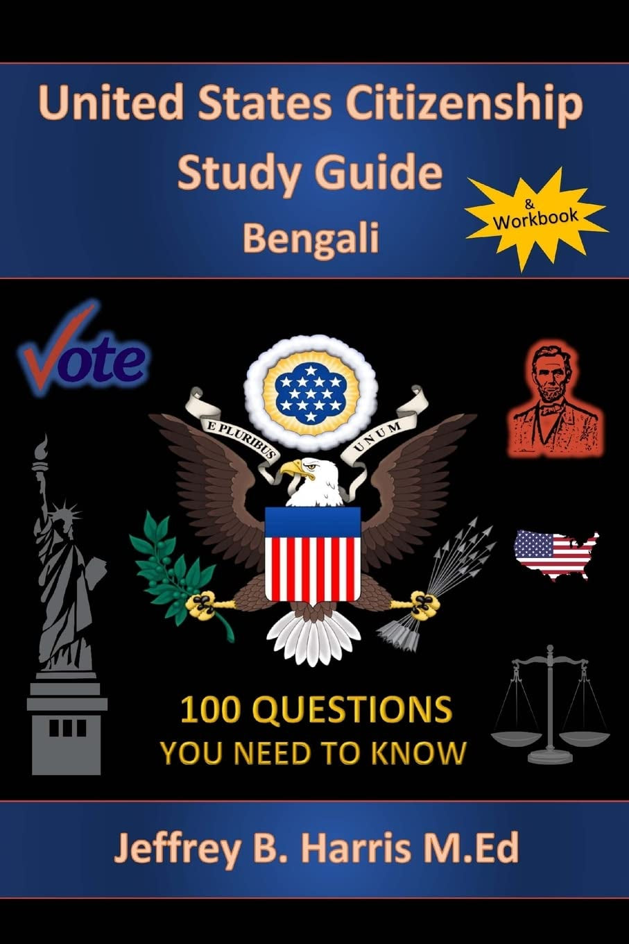 U.S. Citizenship Study Guide - Bengali: 100 Questions You Need To Know