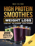 HIGH PROTEIN SMOOTHIES For Weight Loss: Lose Fat - No Hunger - Stay Strong