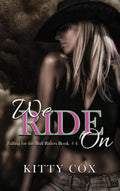 We Ride On (Falling for the Bull Riders)