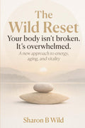 The Wild Reset: A new approach to energy, aging, and vitality