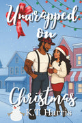 Unwrapped on Christmas (A Festive Romance Trilogy)