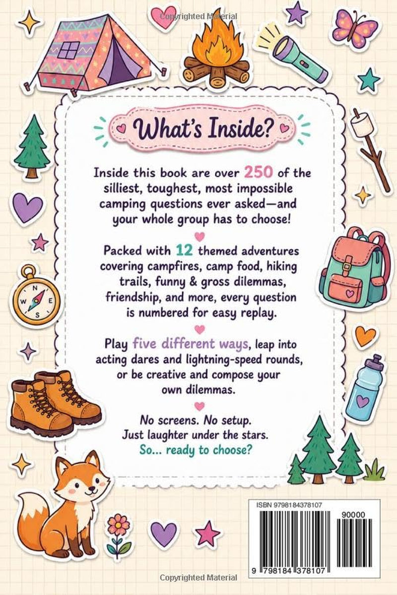 The Ultimate Camping Would You Rather For Girls: 250+ Silly, Tricky & Wild Questions For Screen-Free Play — A Fun Activity Book For Ages 8–14 & Ideal Gift For Summer Camps, Road Trips & Campfires