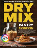 Dry Mix Pantry Cookbook: Quick and Delicious Homemade Baking Mixes, Meal Prep Staples, Gluten-Free Blends and Money-Saving Pantry Recipes for Busy Families. Includes a 60-Day Meal Plan