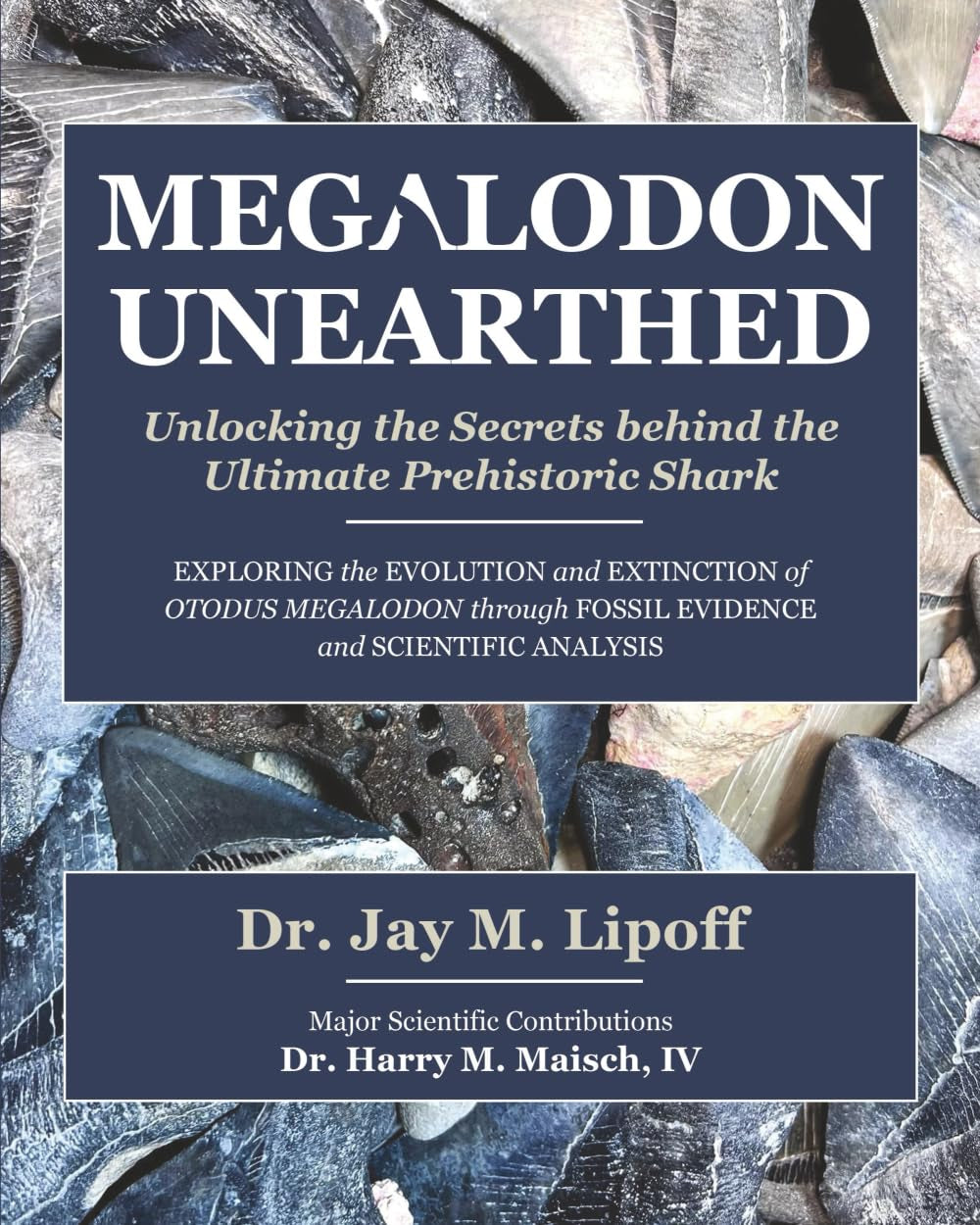 MEGALODON UNEARTHED: Unlocking the Secrets behind the Ultimate Prehistoric Shark