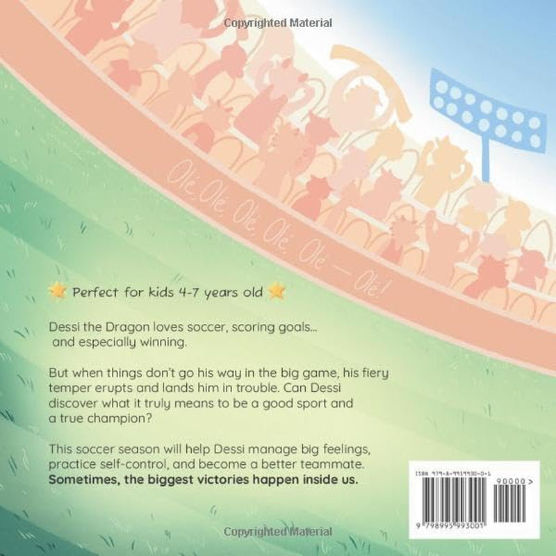 Dessi The Dragon and The Big Game: A PICTURE BOOK ON SOCIAL SKILLS: HELPING KIDS HANDLE EMOTIONS AND HOW TO BE A GOOD SPORT