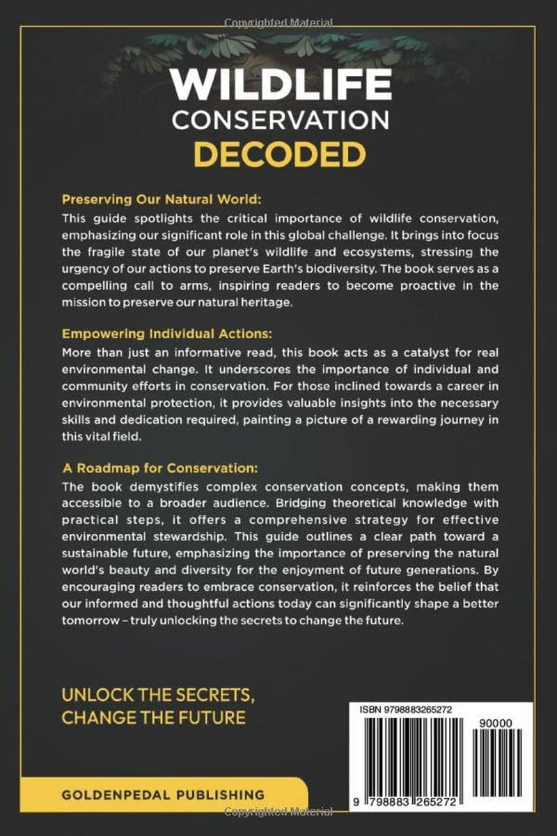 Wildlife Conservation Decoded: How Anyone Can Unlock the Secrets of Wildlife Management and Biodiversity, Even Without a Science Background
