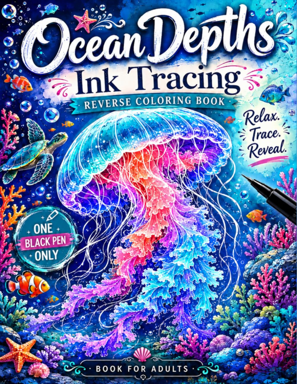 Ocean Depths Ink Tracing Reverse Coloring Book: Trace White Lines to Reveal Glowing Jellyfish, Coral Reefs & Sea Turtles | 35 Watercolor Underwater ... & Deep Sea Creativity with One Black Pen
