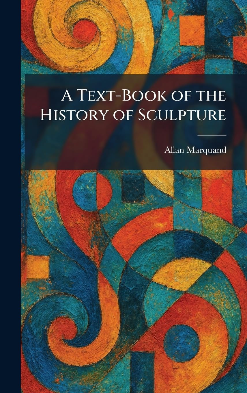 A Text-Book of the History of Sculpture
