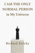 I Am the Only Normal Person in My Universe