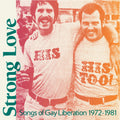 Strong Love: Songs Of Gay Liberation 1972-81 Baby